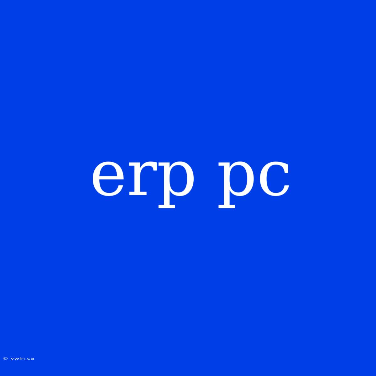 Erp Pc