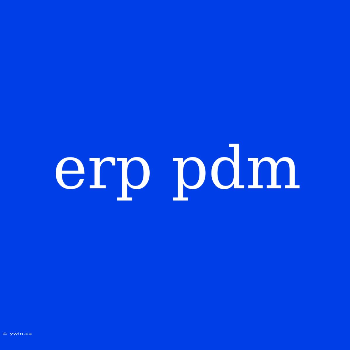 Erp Pdm