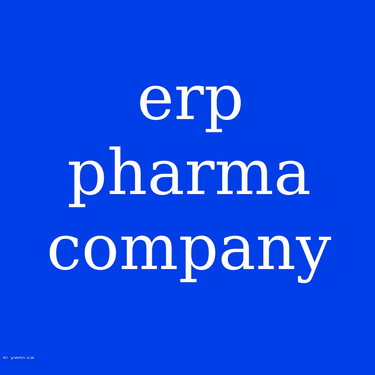 Erp Pharma Company