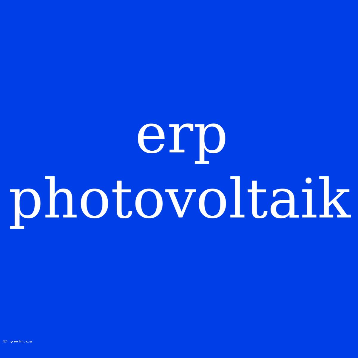 Erp Photovoltaik