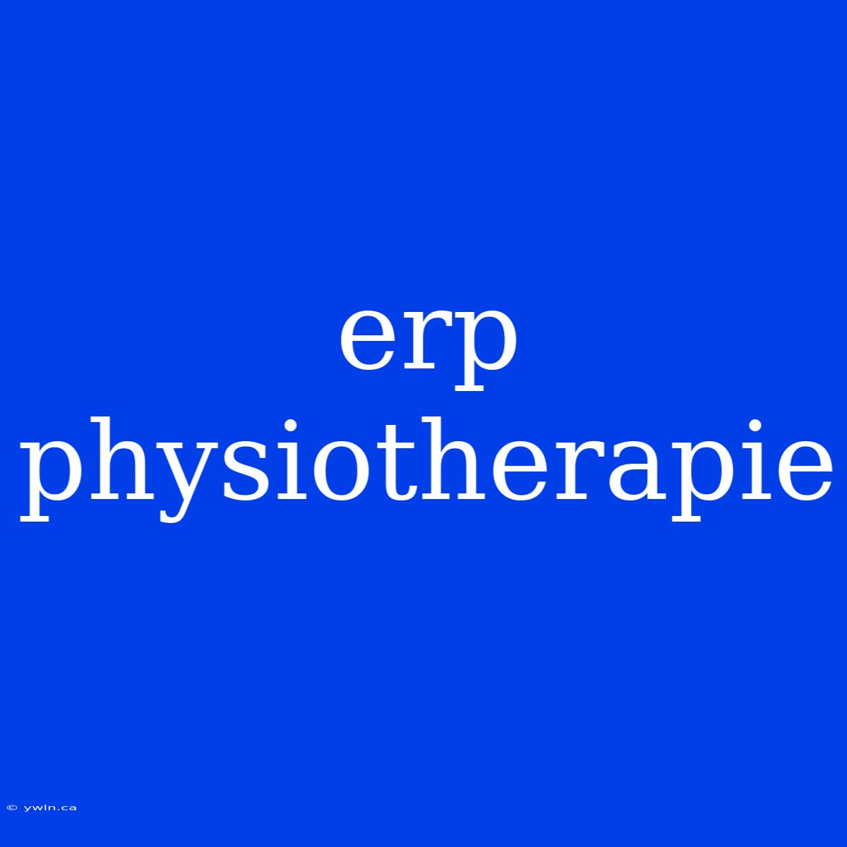 Erp Physiotherapie