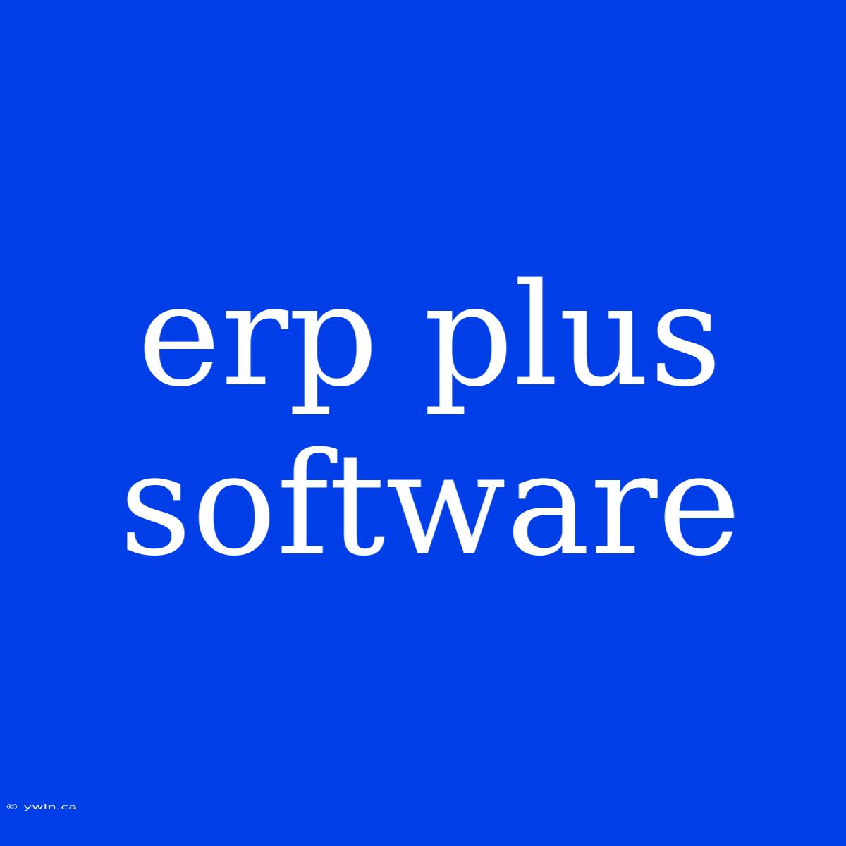 Erp Plus Software