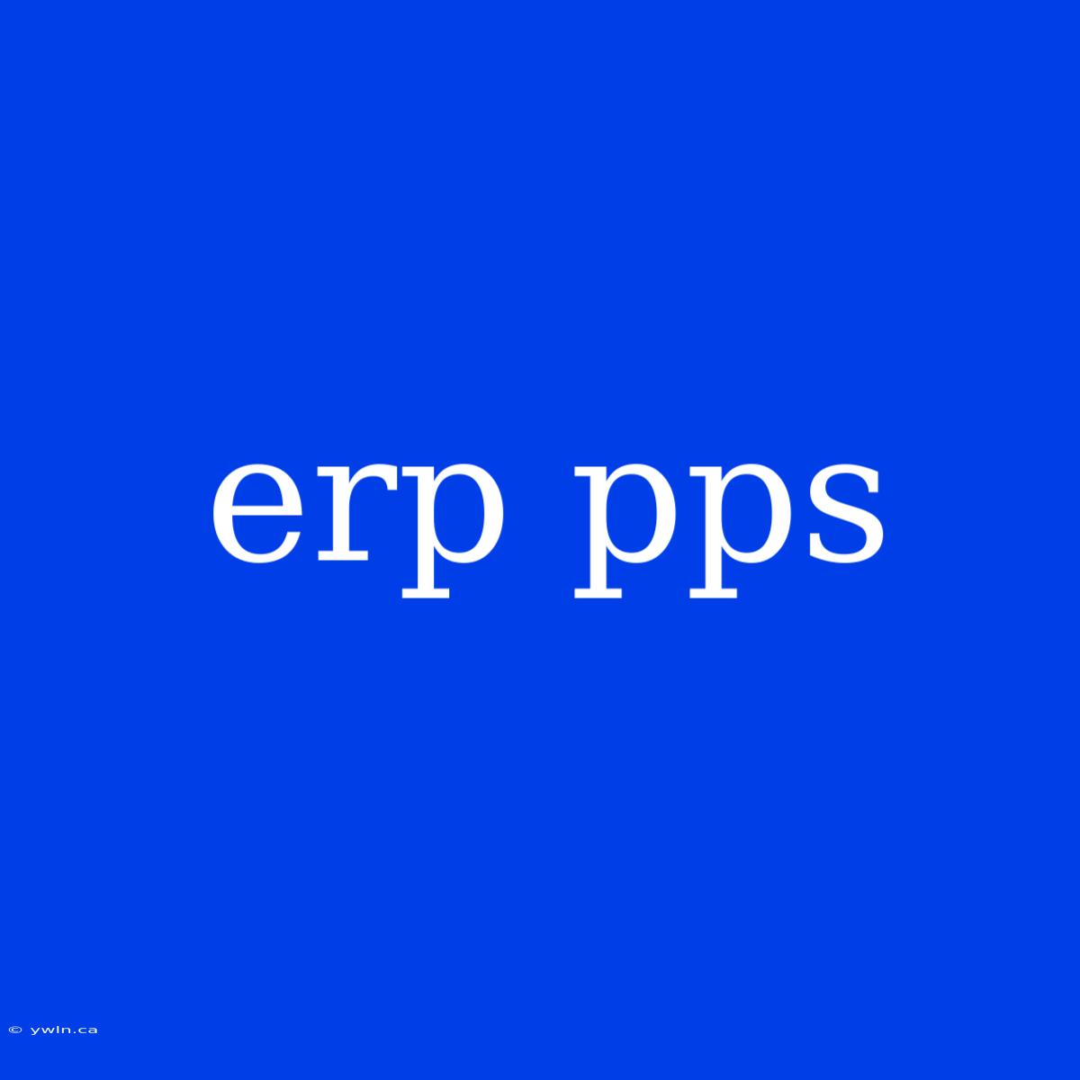 Erp Pps