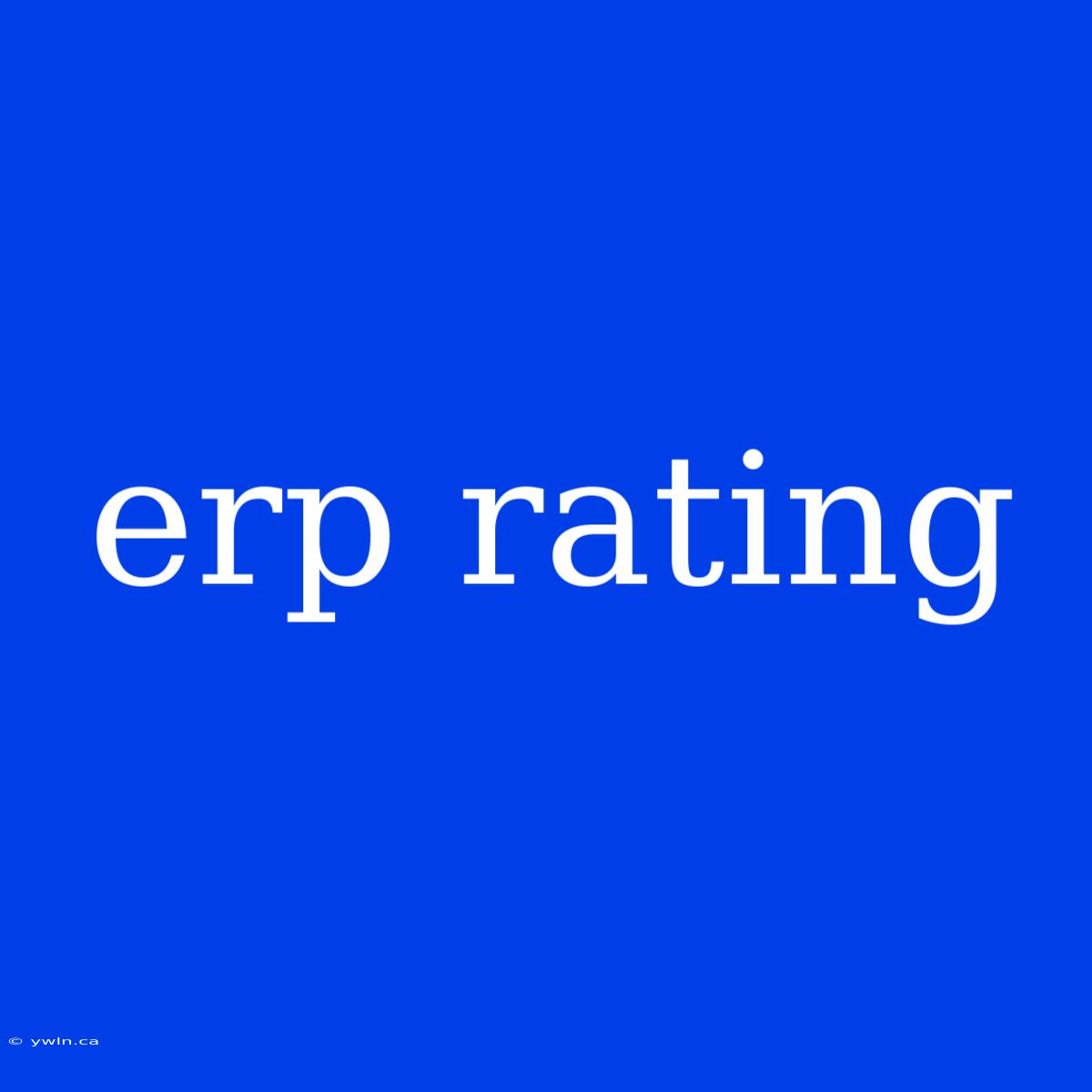 Erp Rating