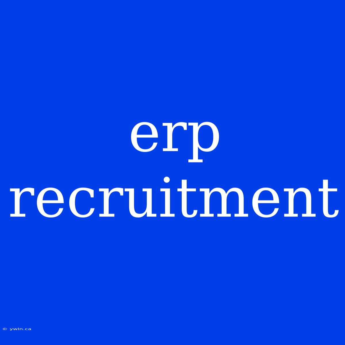 Erp Recruitment