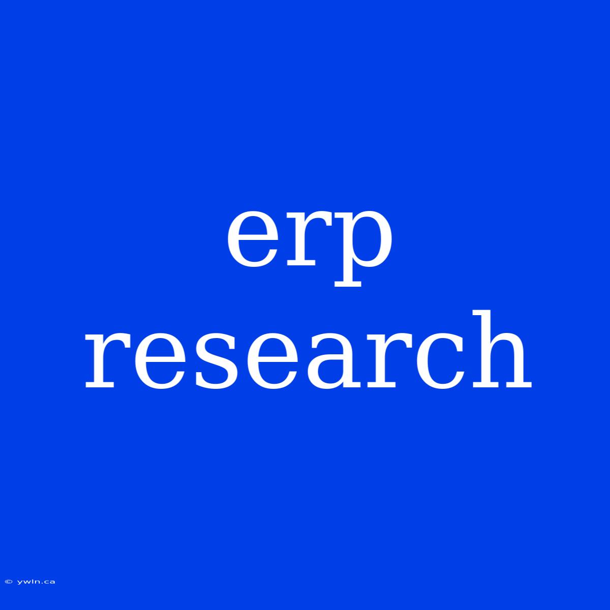 Erp Research