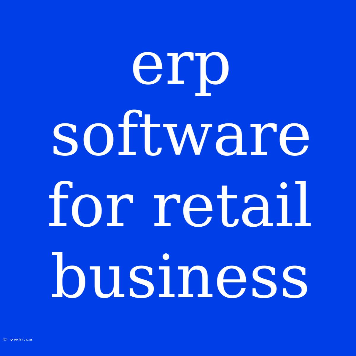 Erp Software For Retail Business