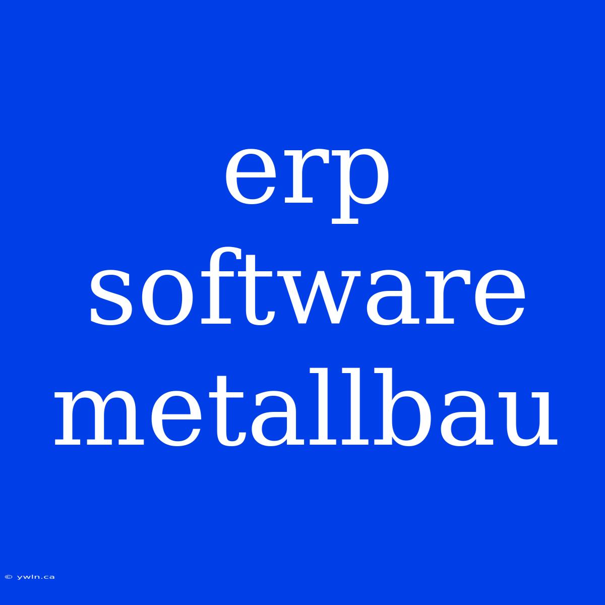 Erp Software Metallbau