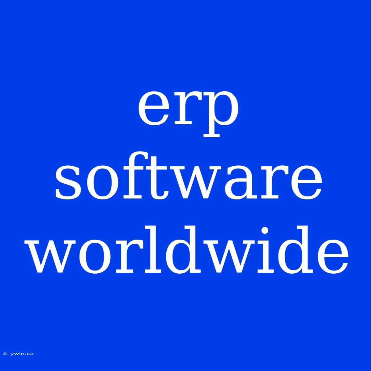 Erp Software Worldwide