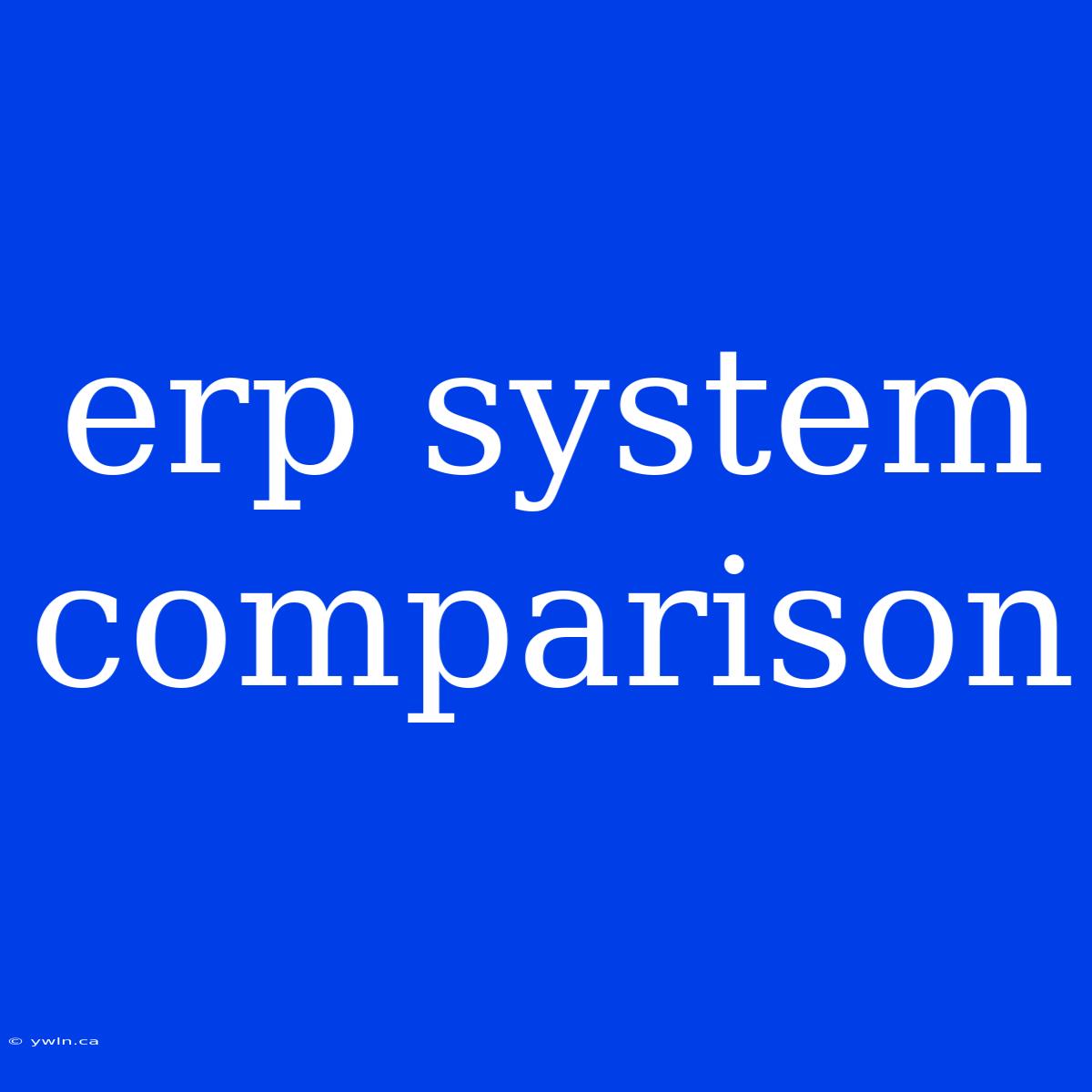 Erp System Comparison