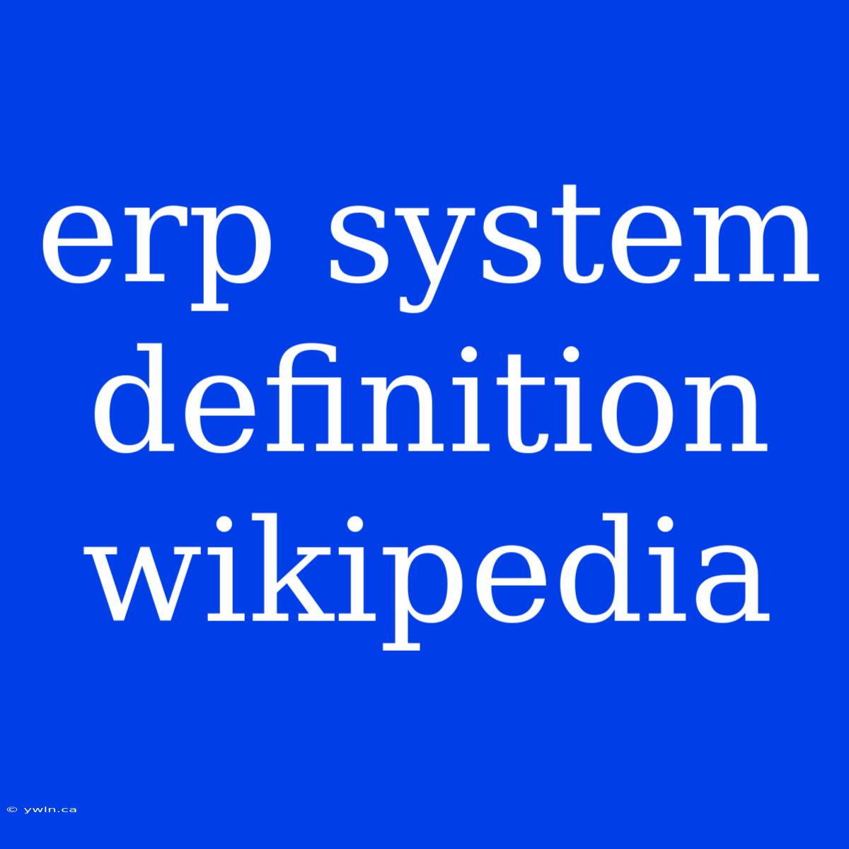 Erp System Definition Wikipedia