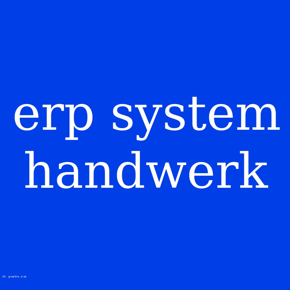 Erp System Handwerk