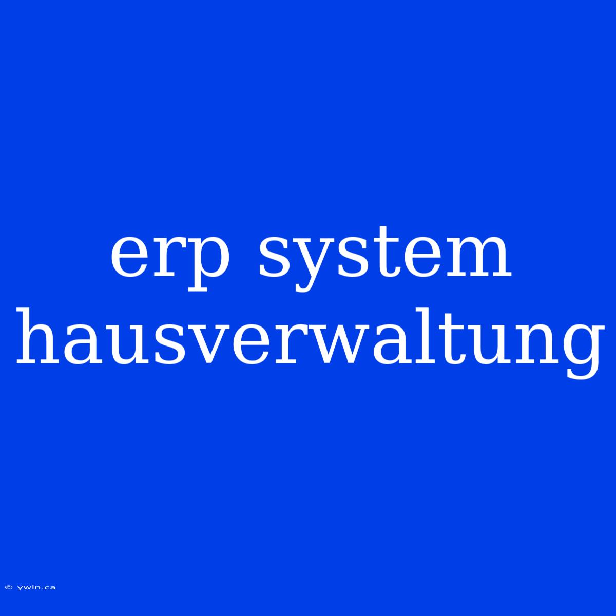 Erp System Hausverwaltung