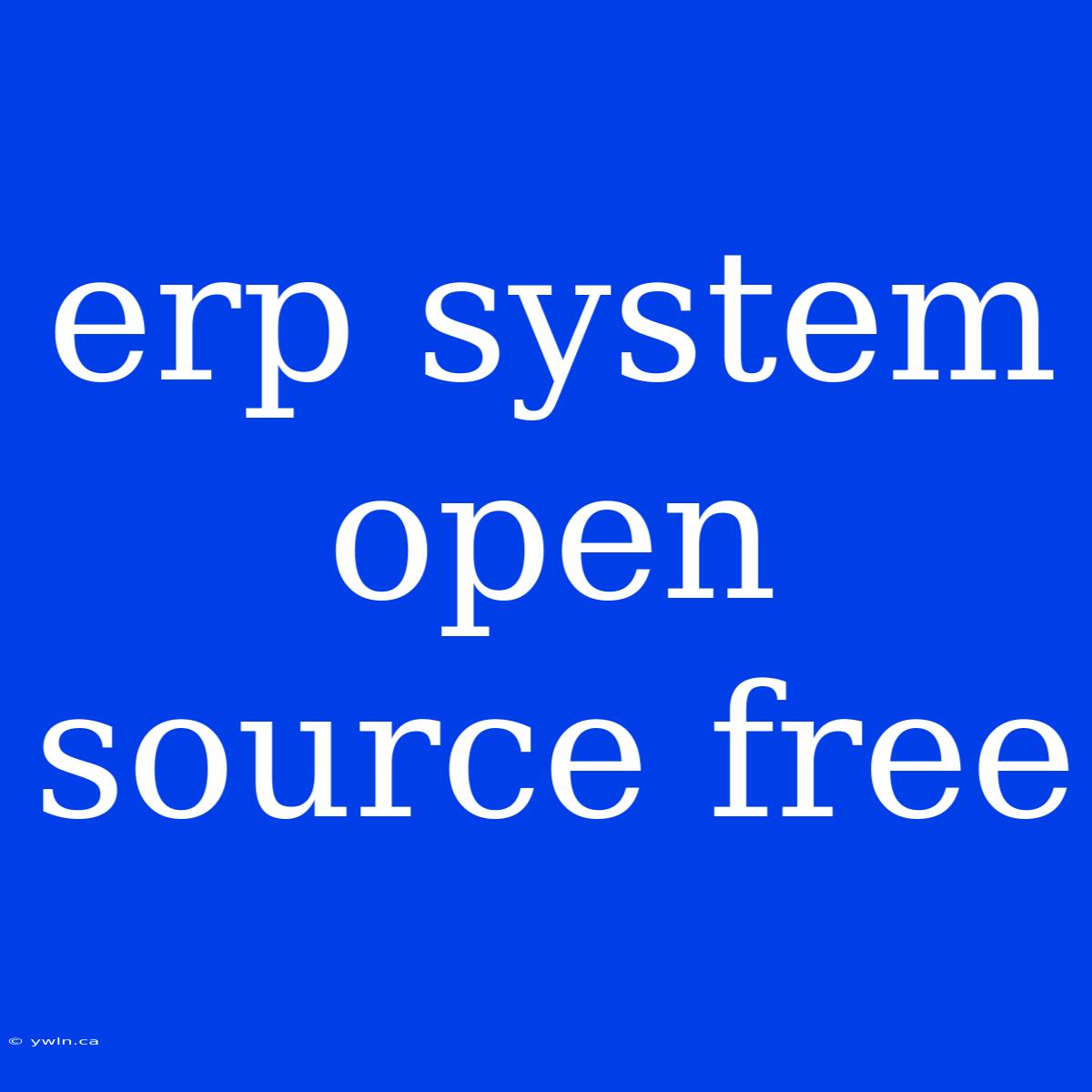 Erp System Open Source Free