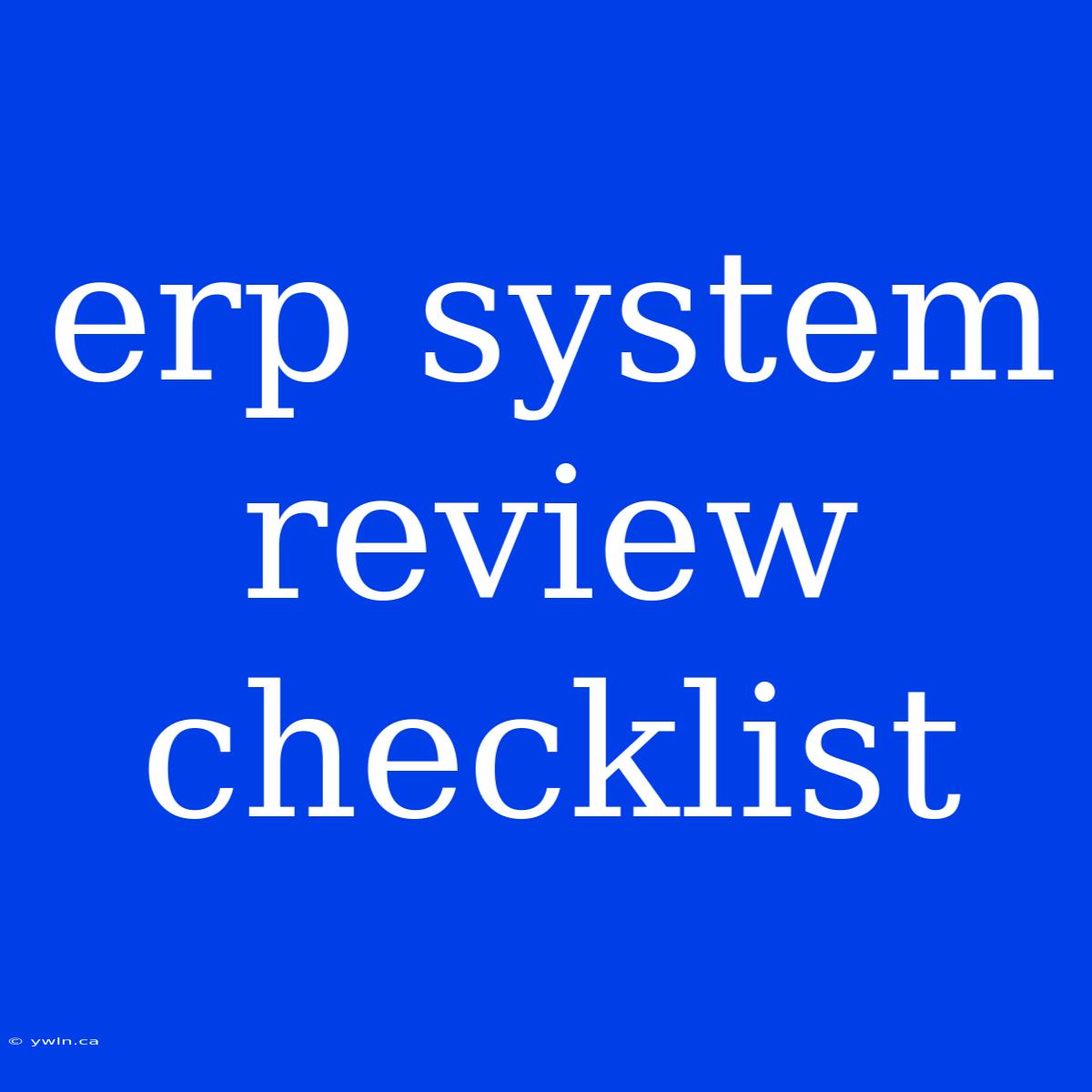 Erp System Review Checklist