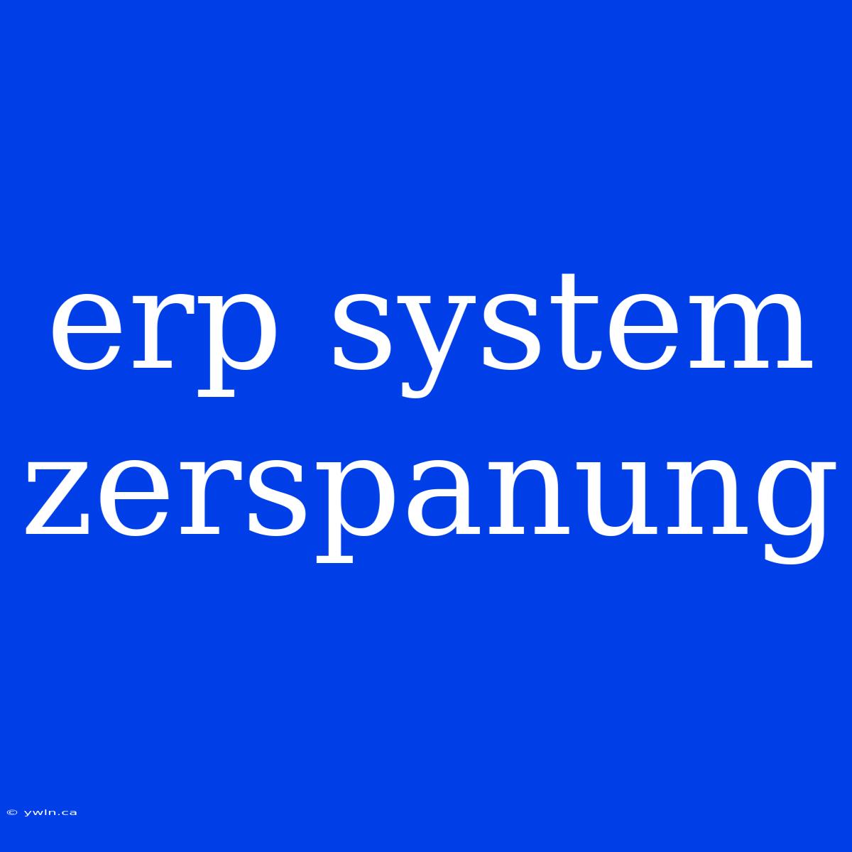 Erp System Zerspanung