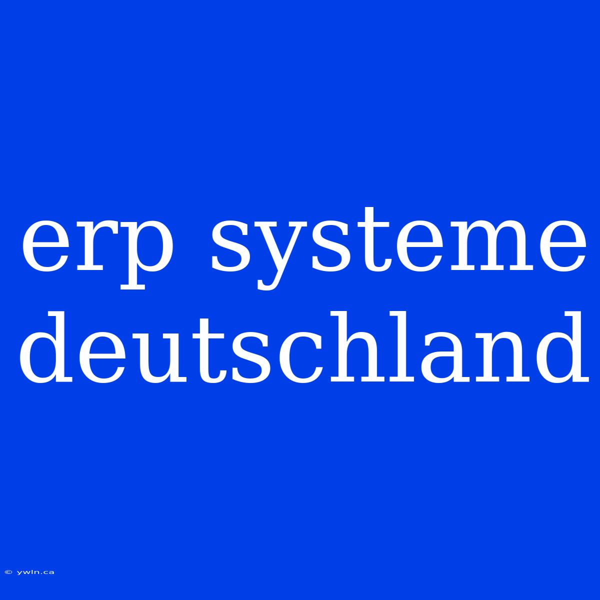 Erp Systeme Deutschland