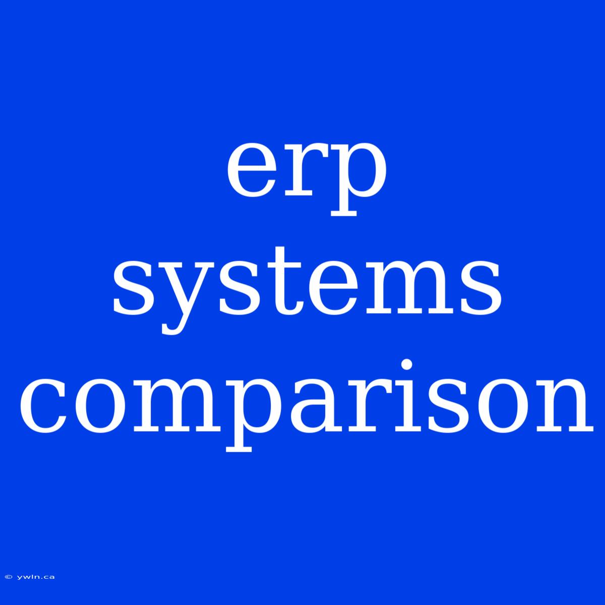 Erp Systems Comparison