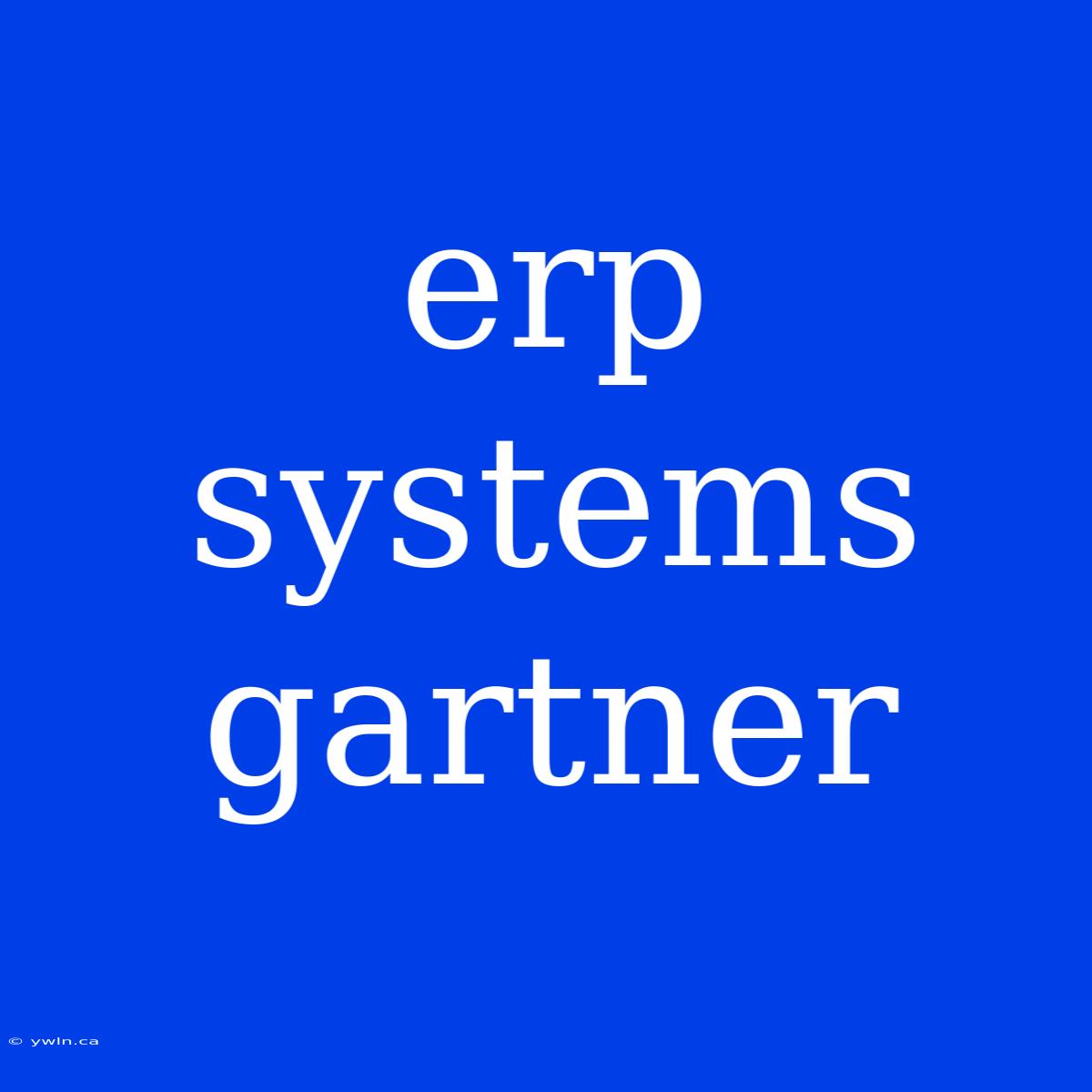 Erp Systems Gartner