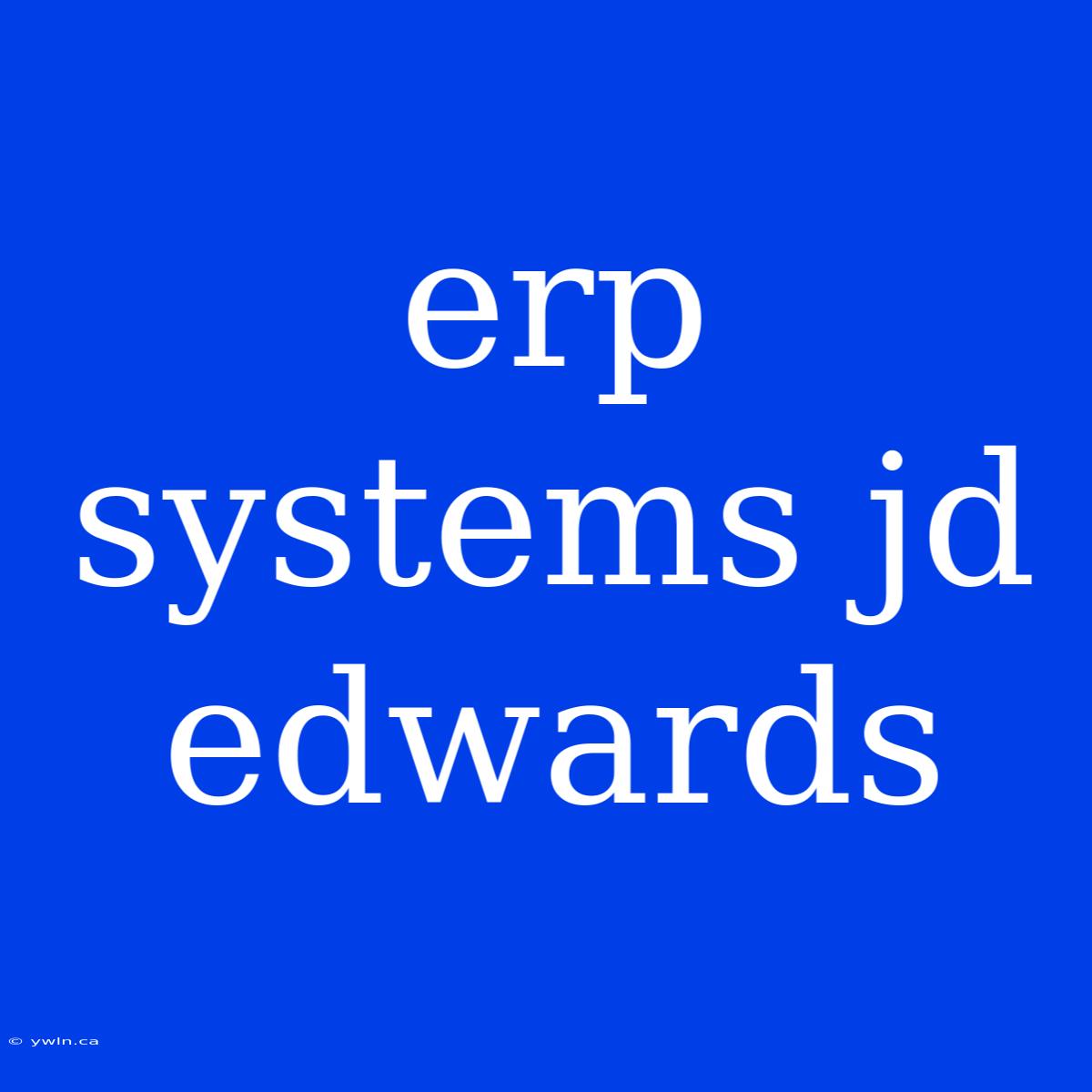 Erp Systems Jd Edwards