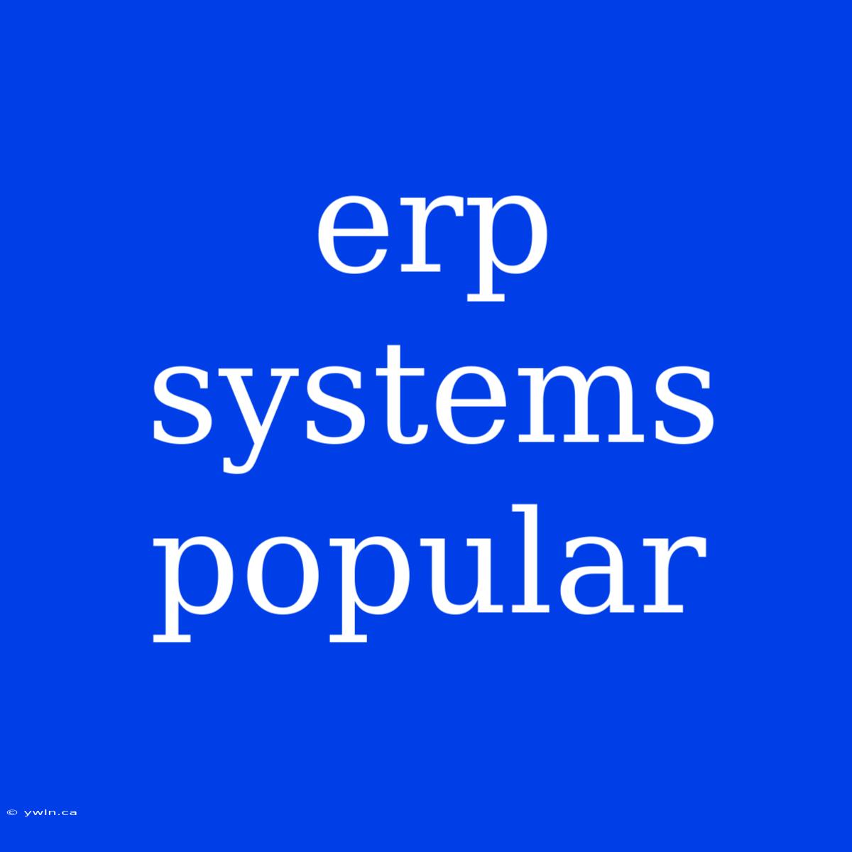 Erp Systems Popular