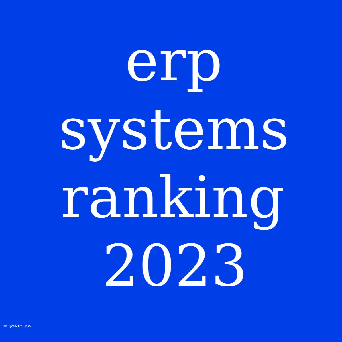 Erp Systems Ranking 2023