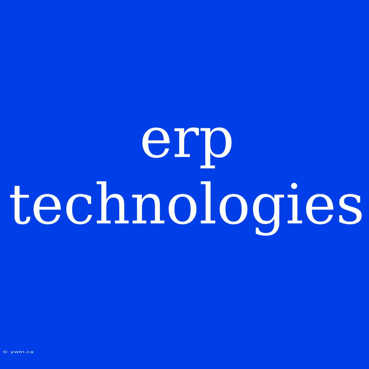 Erp Technologies