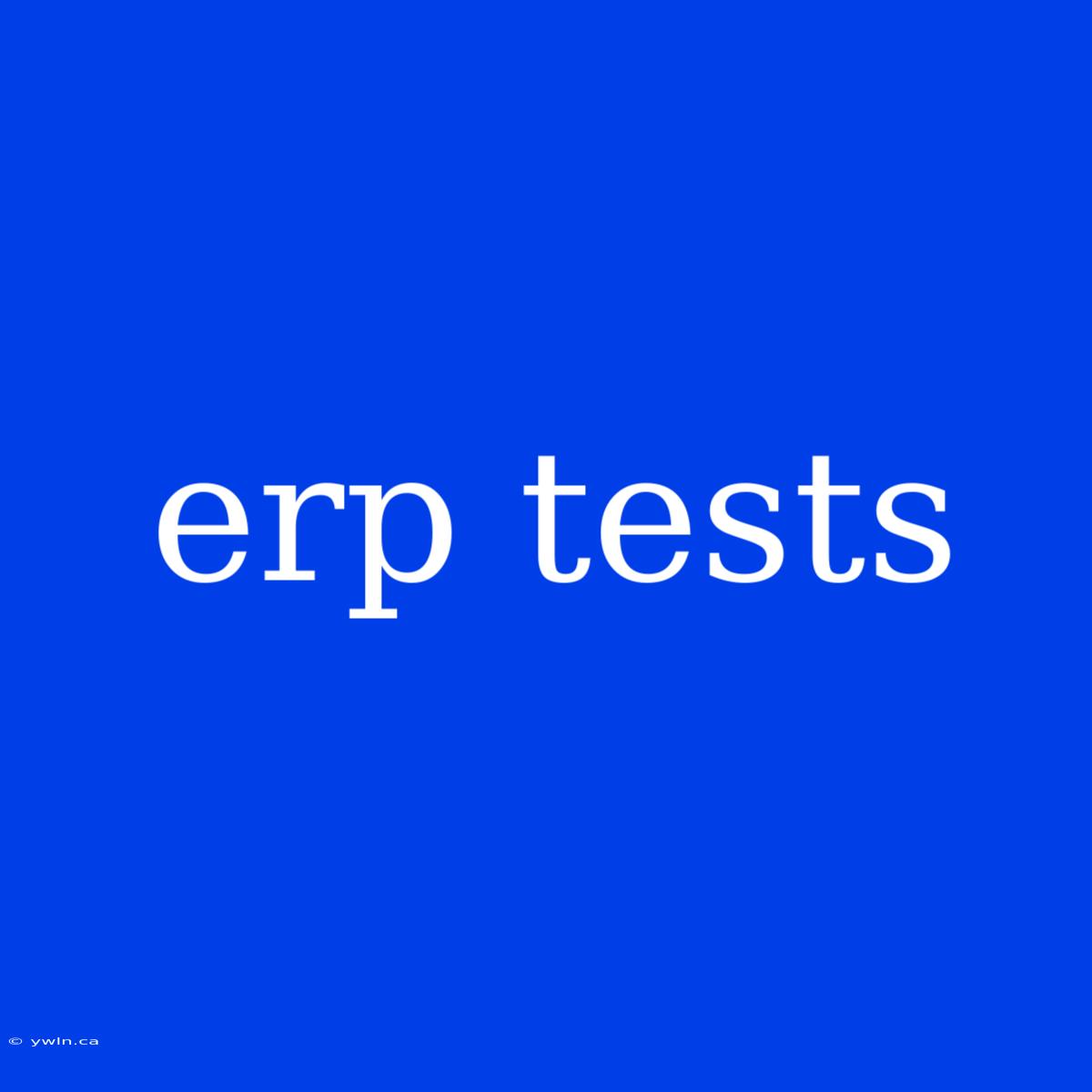 Erp Tests