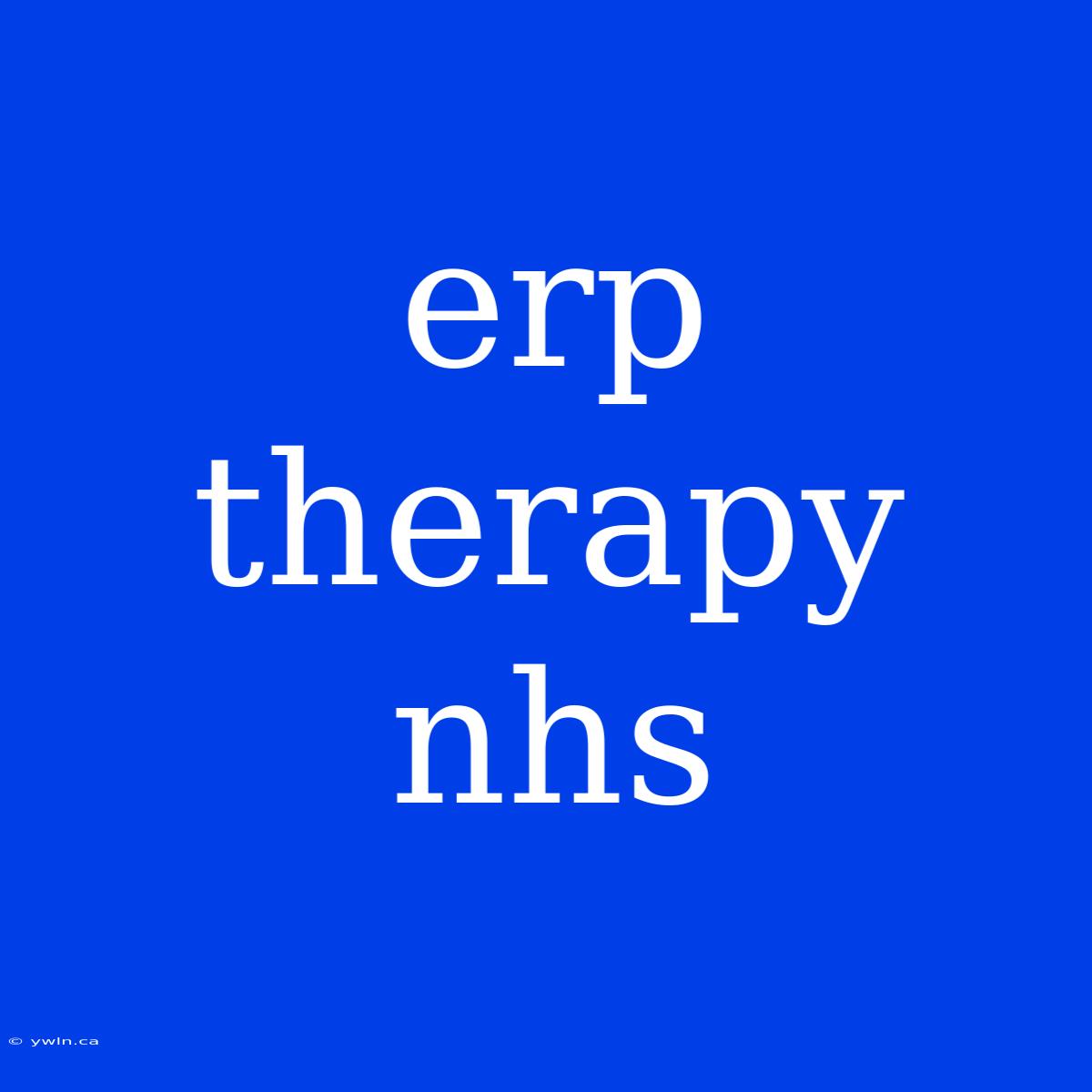 Erp Therapy Nhs