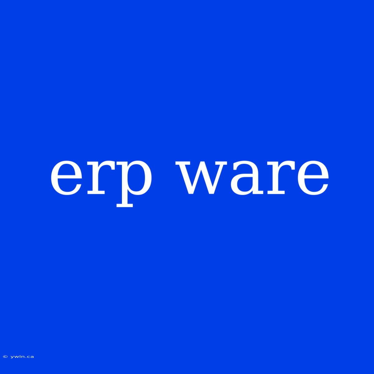 Erp Ware