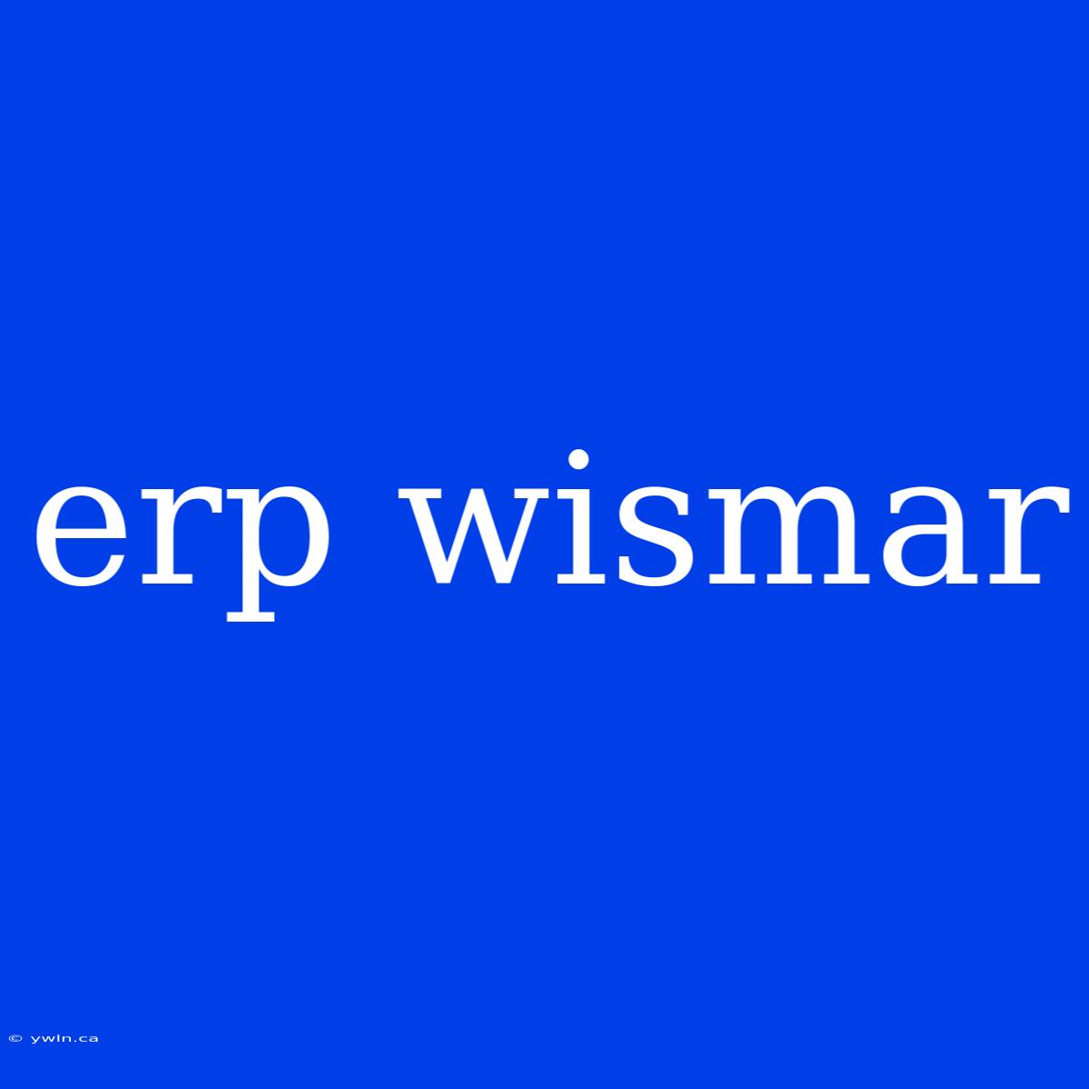 Erp Wismar