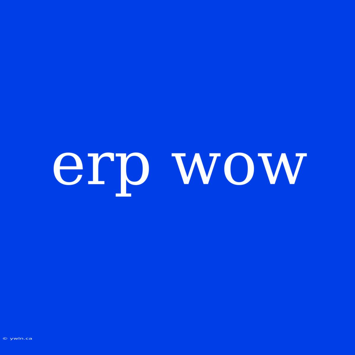 Erp Wow