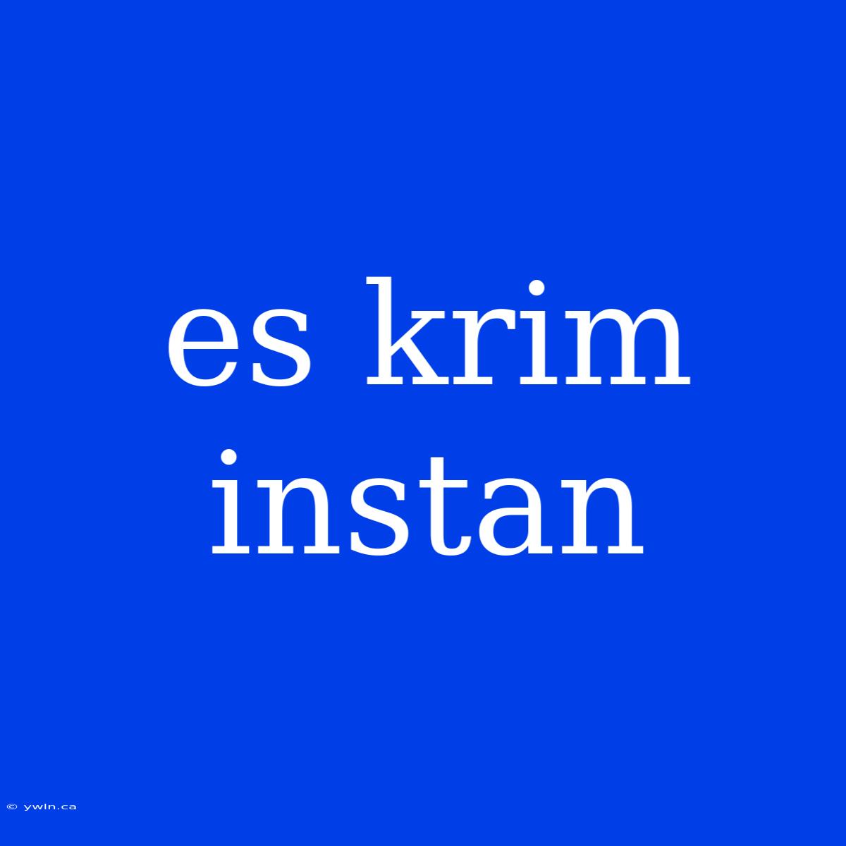 Es Krim Instan