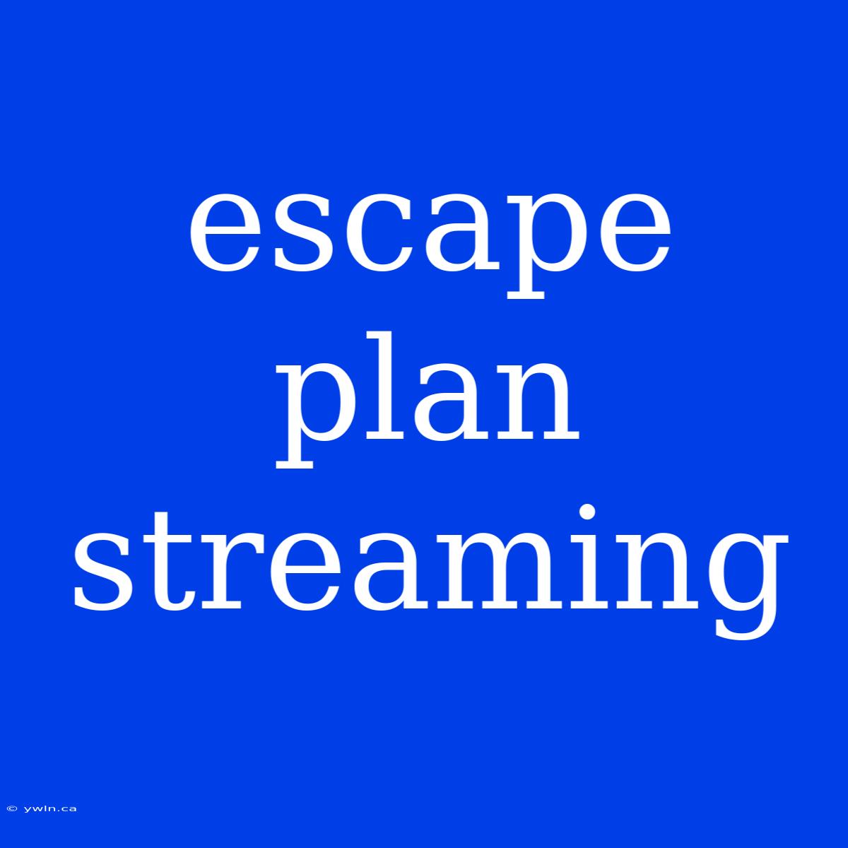 Escape Plan Streaming