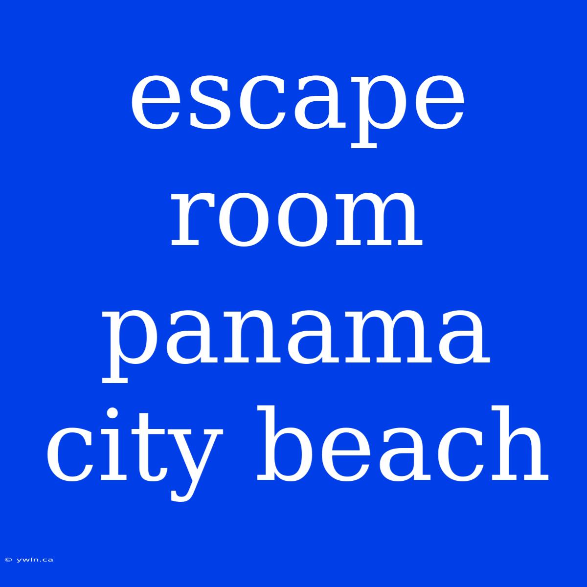 Escape Room Panama City Beach