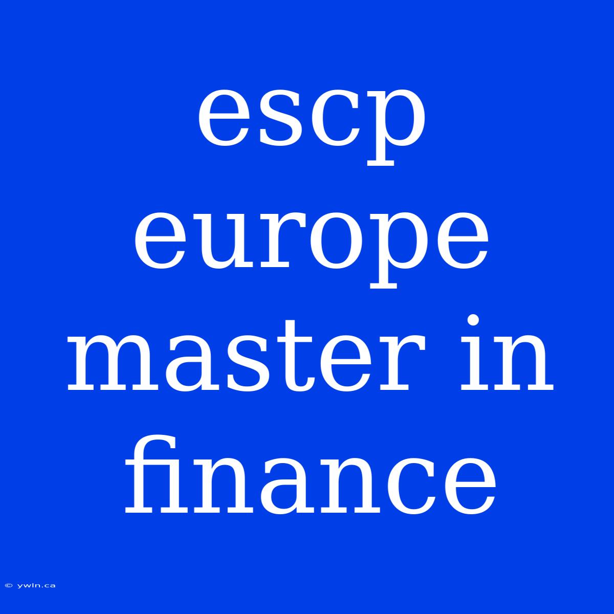 Escp Europe Master In Finance