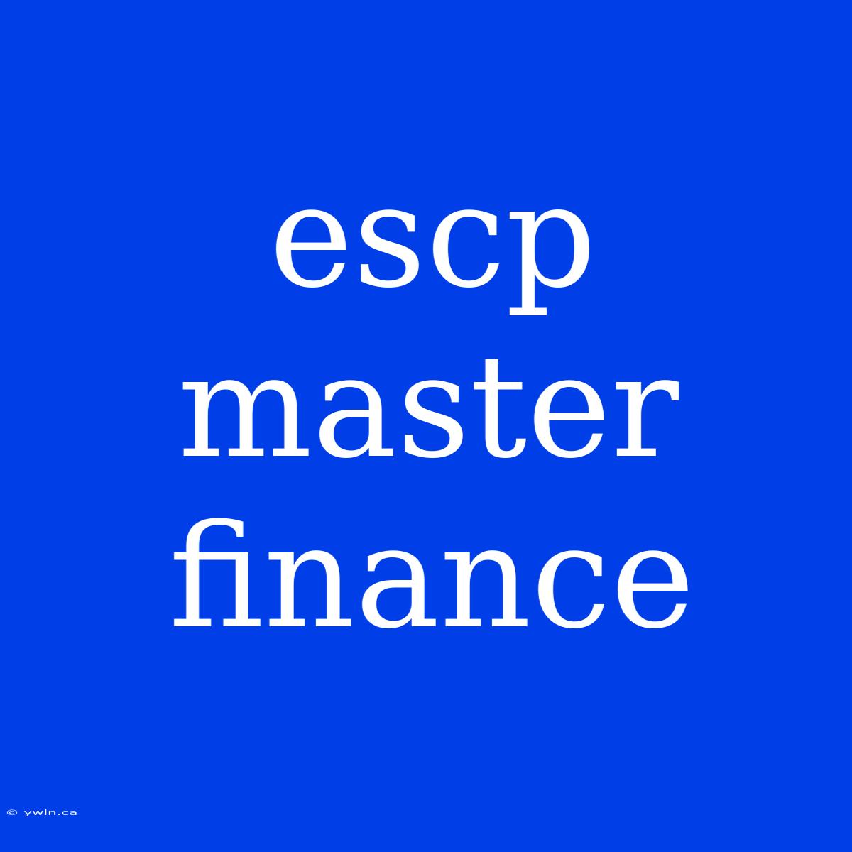 Escp Master Finance