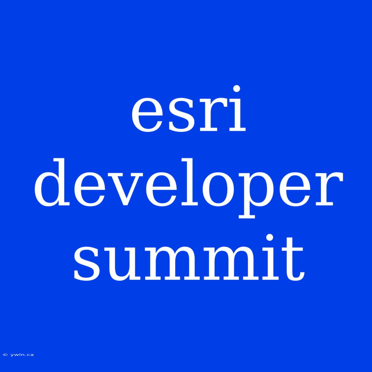 Esri Developer Summit