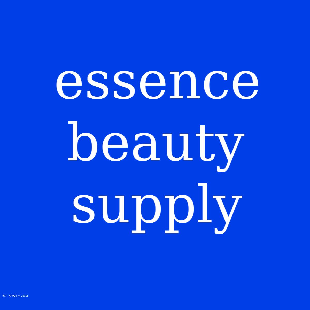 Essence Beauty Supply