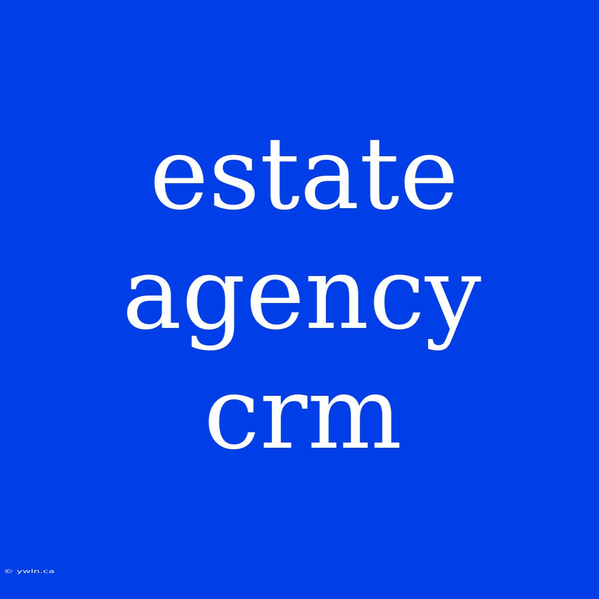 Estate Agency Crm