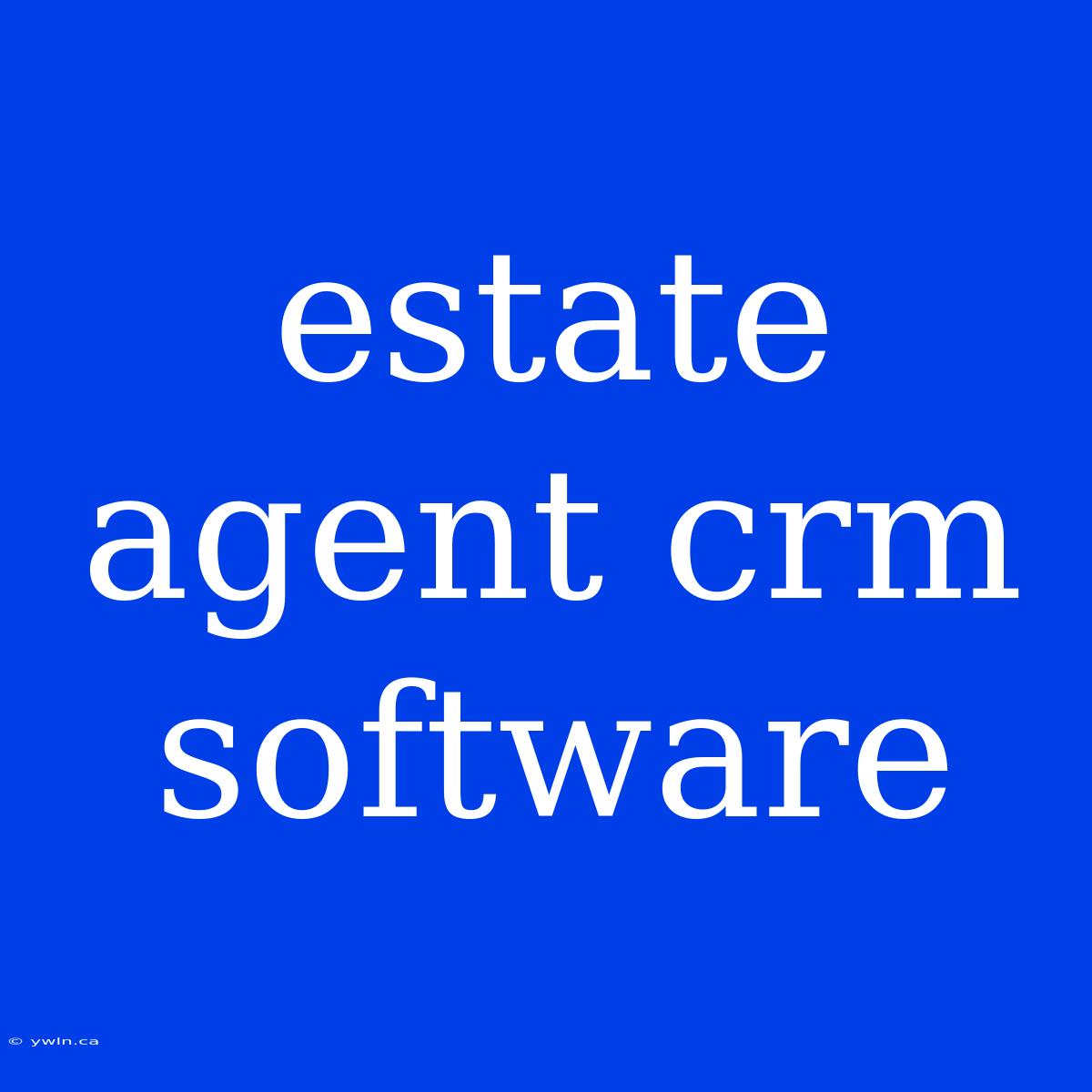 Estate Agent Crm Software