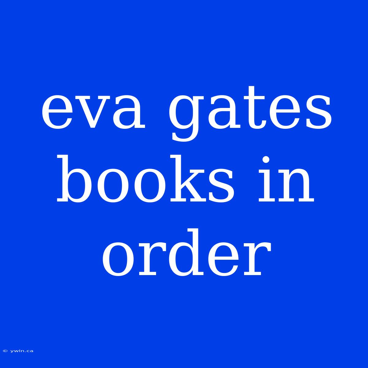 Eva Gates Books In Order