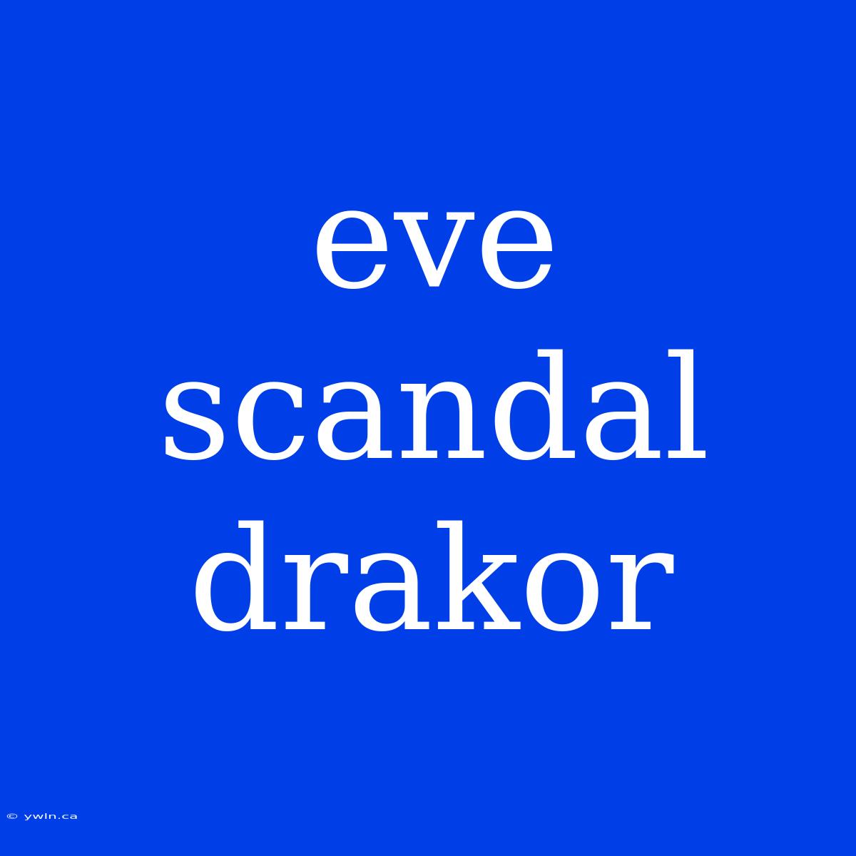 Eve Scandal Drakor