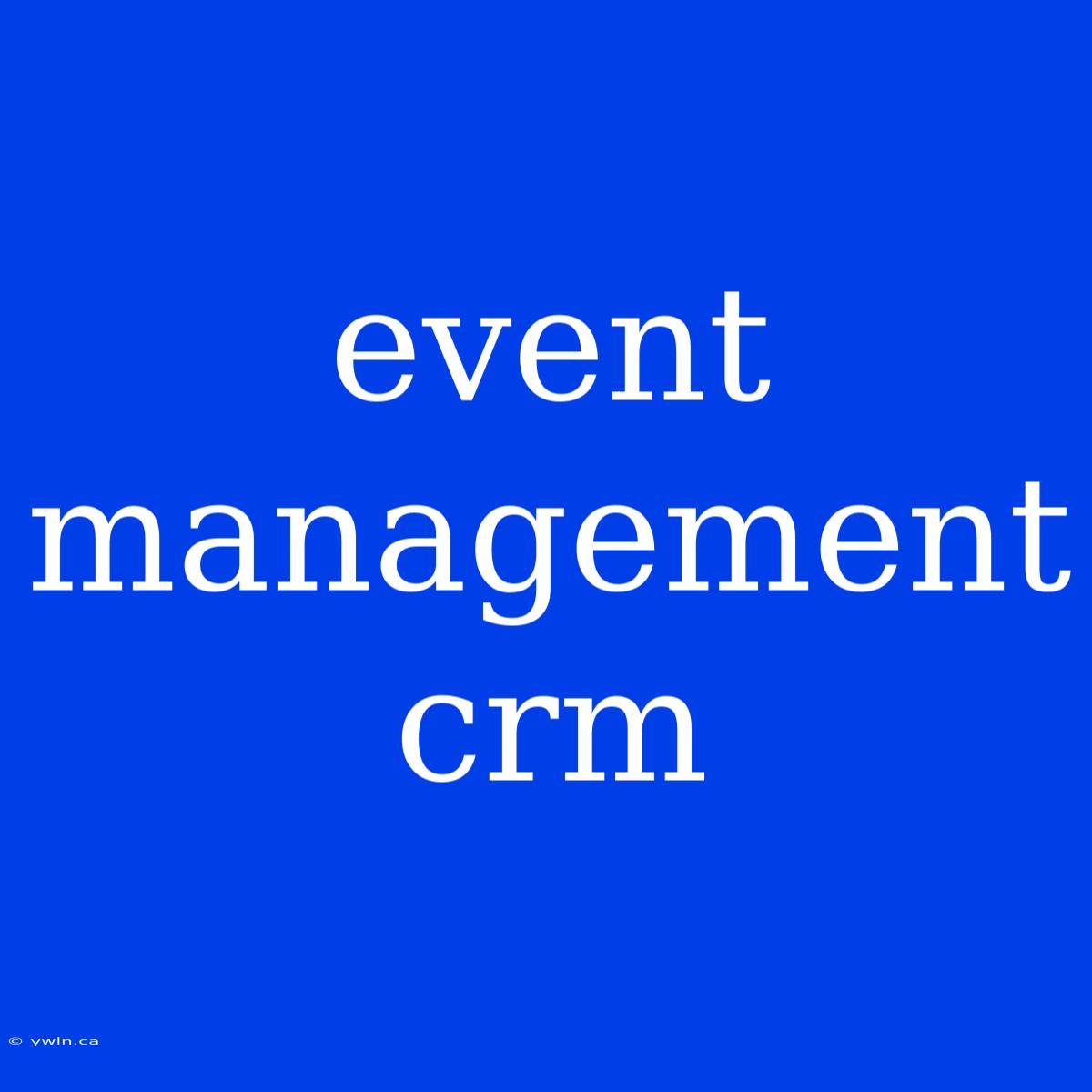 Event Management Crm