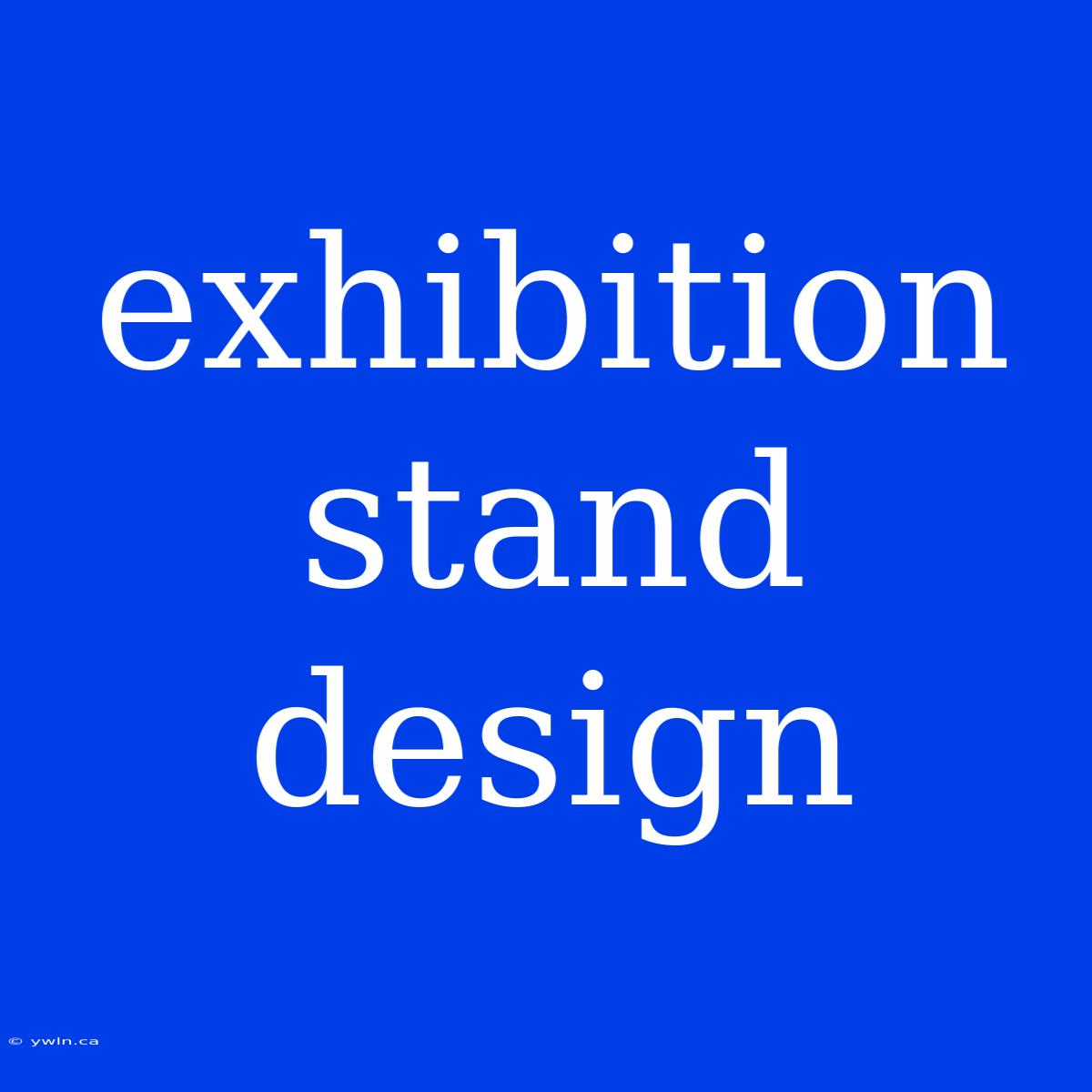 Exhibition Stand Design