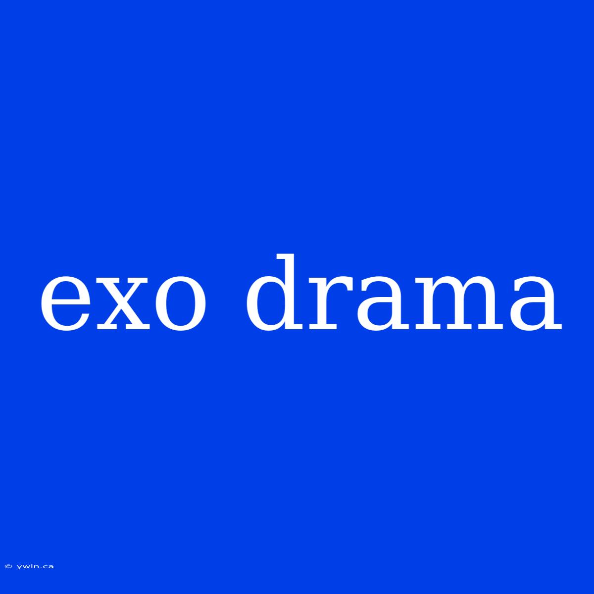 Exo Drama