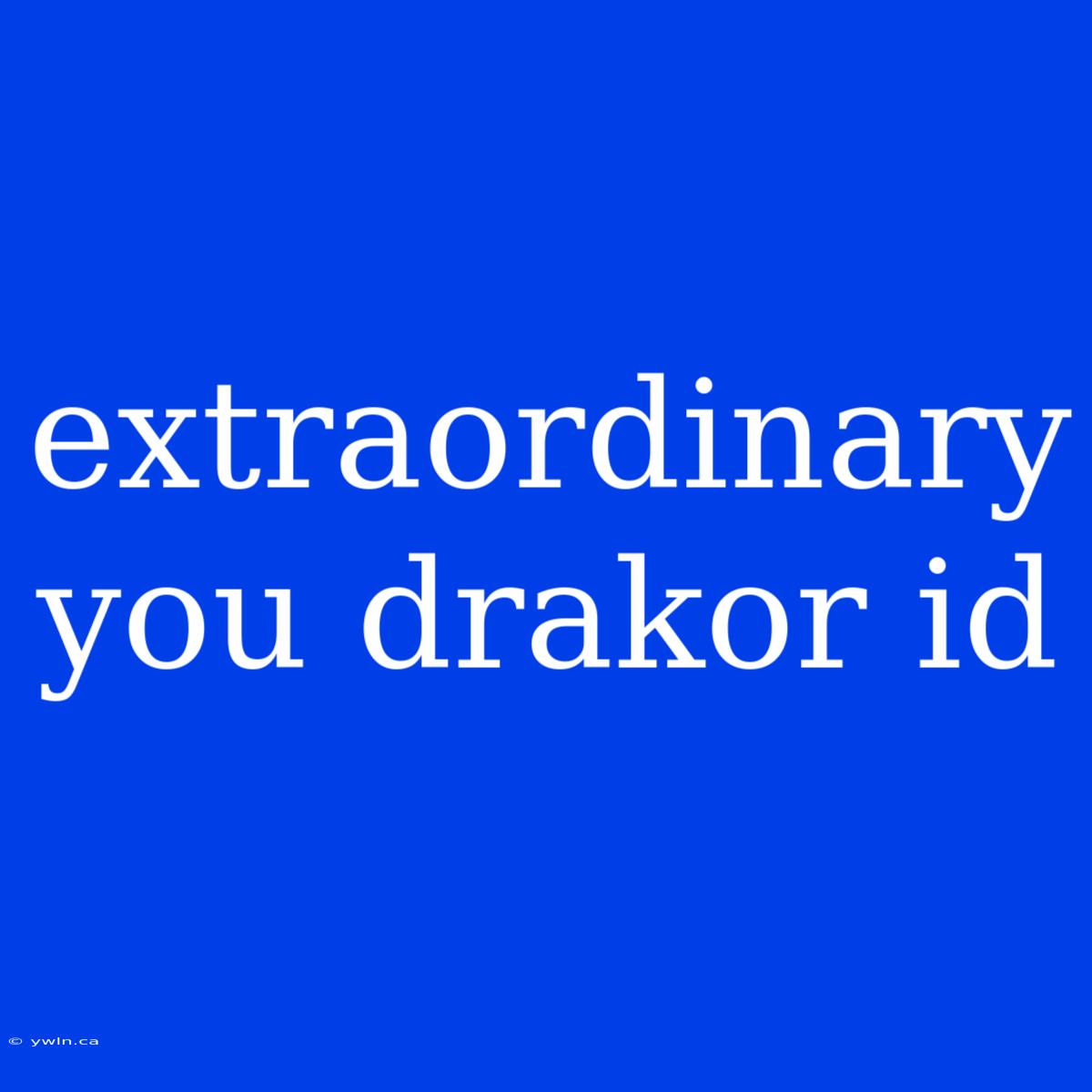 Extraordinary You Drakor Id