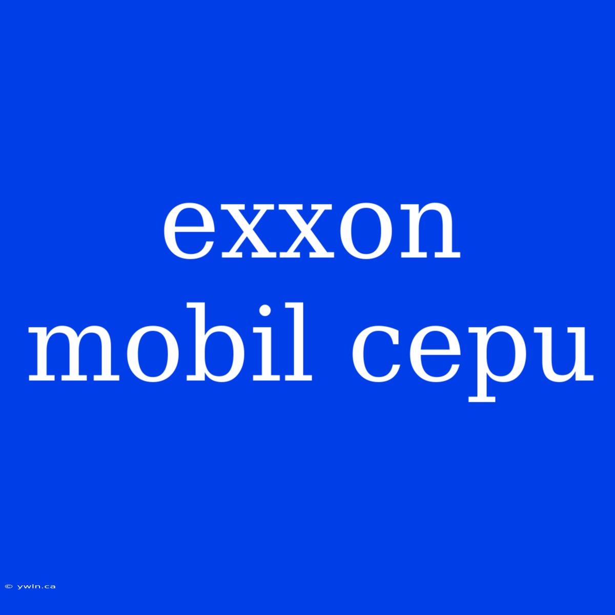 Exxon Mobil Cepu