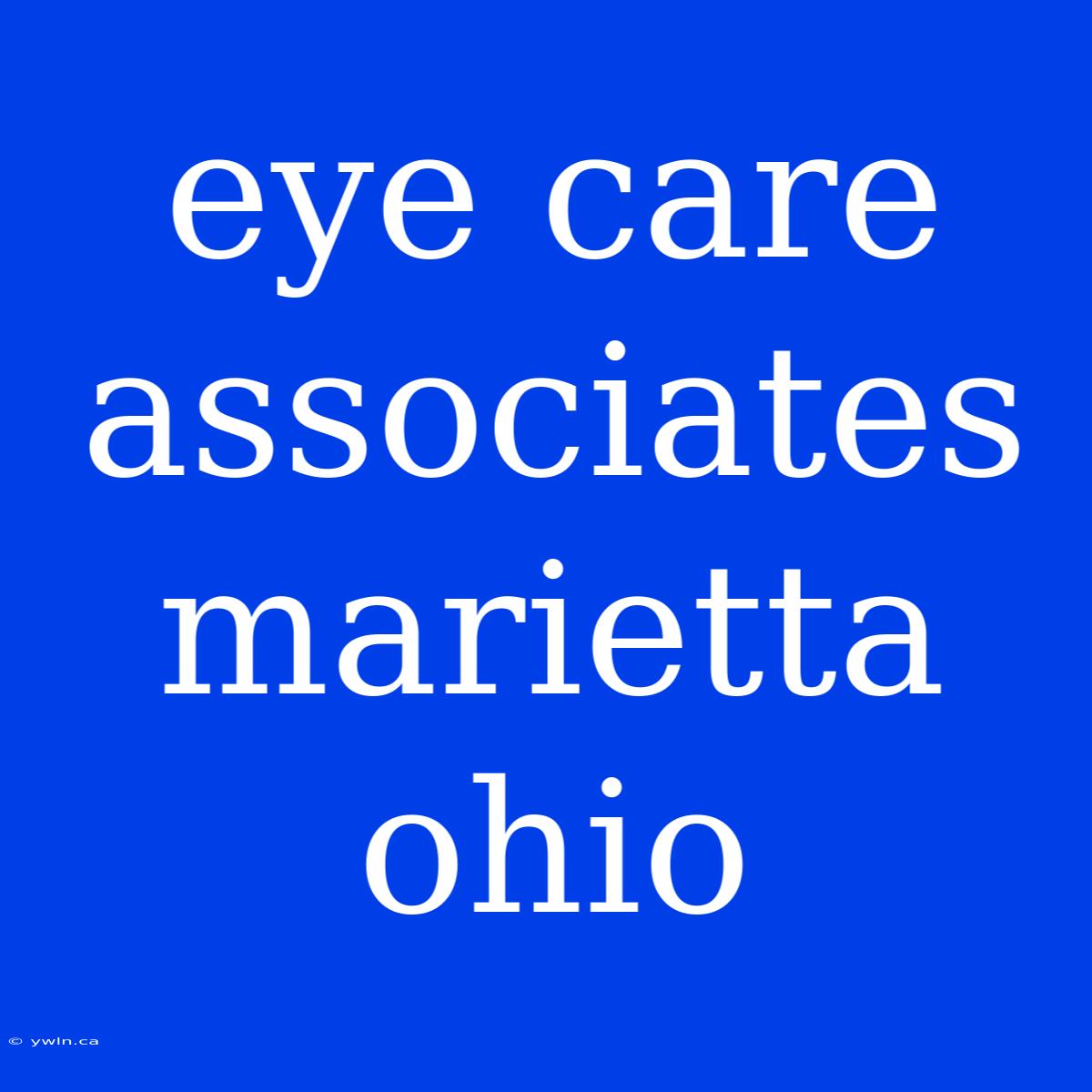 Eye Care Associates Marietta Ohio