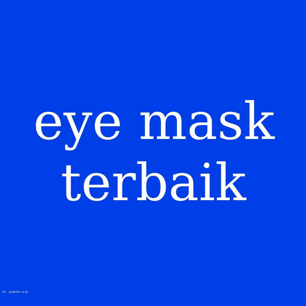 Eye Mask Terbaik